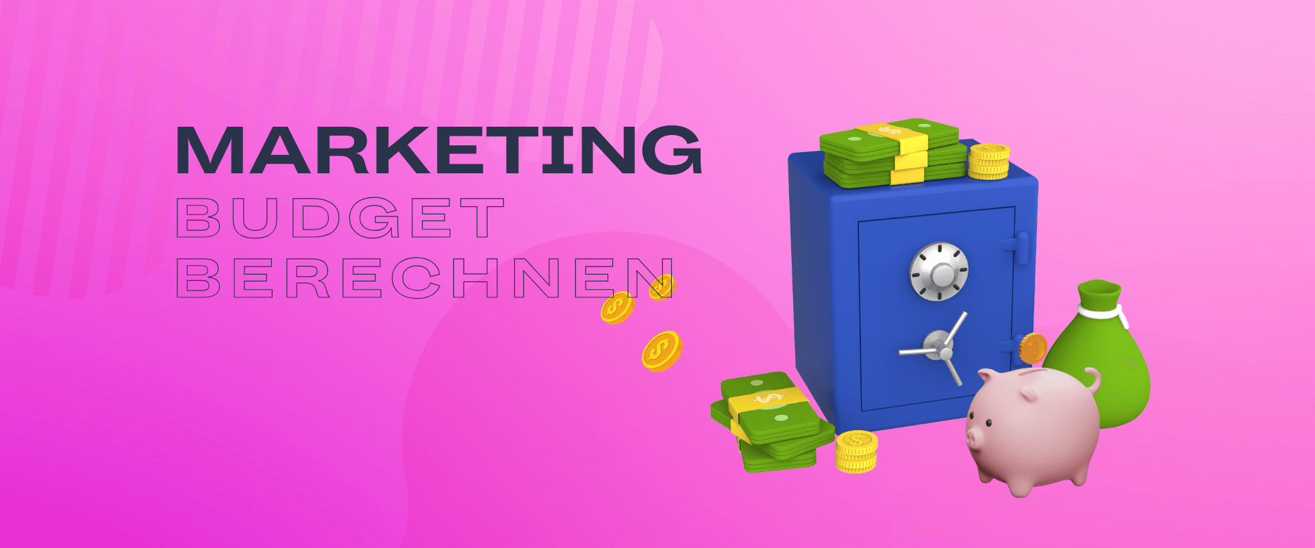 Abbildung eines Tresors, Geldstapel, Münzen, eines grünen Sacks und eines Sparschweins auf rosa Hintergrund. Der Text lautet „MARKETINGKOSTEN BUDGET BERECHNEN“.