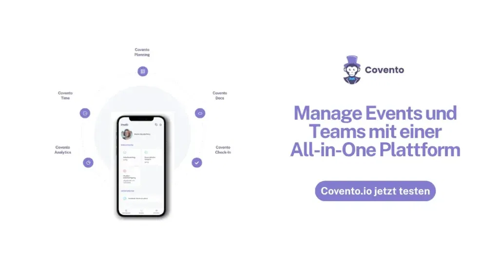 Das Werbebild für Covento zeigt eine mobile App-Oberfläche und einen deutschen Text, der für eine All-in-One-Plattform zur Verwaltung von Veranstaltungen und Teams wirbt. Erfahren Sie in unserer neuesten Fallstudie, wie Covento Arbeitsabläufe optimiert.